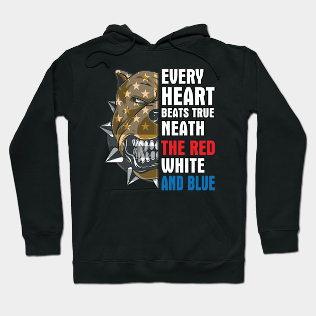 Pitbull Every Heart Beats True Neath The Red White And Blue Happy Independence July 4th Day Dogs Hoodie by Cowan79